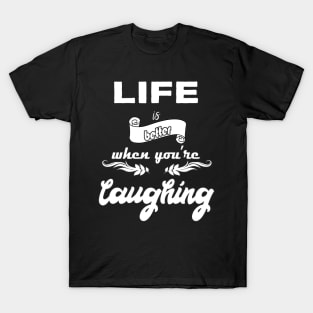 Laugh Quote T-Shirt